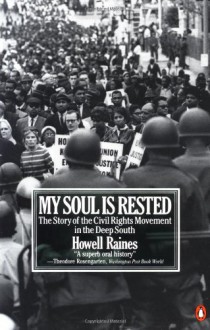 My Soul Is Rested: Movement Days in the Deep South Remembered - Howell Raines