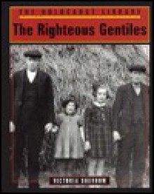 The Righteous Gentiles (Holocaust Library) - Victoria Sherrow