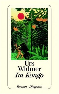 Im Kongo. - Urs Widmer