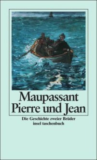 Pierre und Jean - Guy de Maupassant