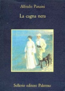 La cagna nera - Alfredo Panzini, Gino Tellini