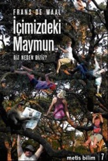 İçimizdeki Maymun: Biz Neden Biziz? - Frans de Waal, Aslı Biçen