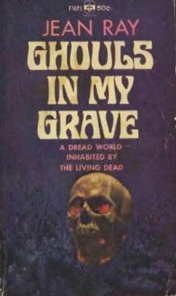 Ghouls in My Grave - Jean Ray, John Flanders