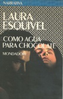 Como agua para chocolate - Laura Esquivel