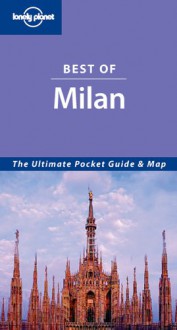 Lonely Planet Best of Milan - Terry Carter, Lara Dunston, Lonely Planet