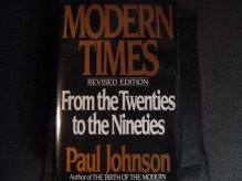 Modern Times: The World from the Twenties to the Nineties - Paul Johnson