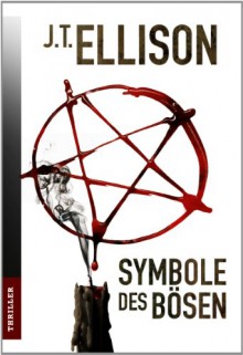 Die Symbole des Bösen - J.T. Ellison