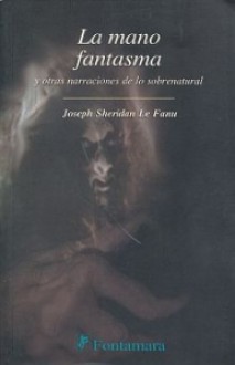 La Mano Fantasma - Joseph Sheridan Le Fanu