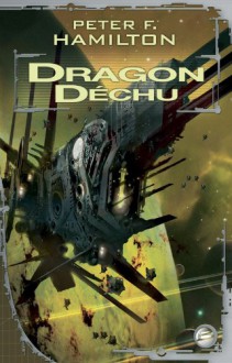 Dragon déchu - Nenad Savic, Peter F. Hamilton