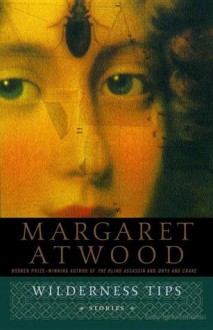 Wilderness Tips - Margaret Atwood