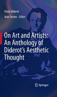 On Art and Artists: An Anthology of Diderot's Aesthetic Thought - Denis Diderot, John S.D. Glaus, Jean Seznec