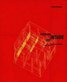 Eisenman Inside Out: Selected Writings, 1963�1988 - Peter Eisenman