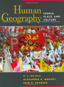 Human Geography: People, Place, and Culture - H.J. de Blij, Alexander B. Murphy, Erin H. Fouberg