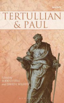 Tertullian and Paul - Todd D. Still, David Wilhite