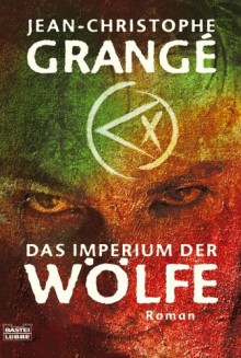 Das Imperium der Wölfe - Jean-Christophe Grangé