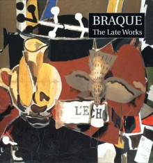 Braque: The Late Works - John Golding