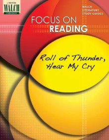 Focus on Reading: Roll of Thunder, Hear My Cry - J. Weston Walch, Walch Publishing