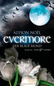 Evermore 2 - Der blaue Mond: Roman - Alyson Noel