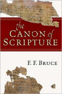 The Canon Of Scripture - F.F. Bruce