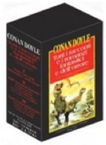 Tutti i romanzi e i racconti fantastici e dell'orrore - Sebastiano Fusco, Gianni Pilo, Arthur Conan Doyle