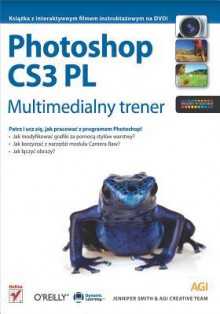 Photoshop Cs3 PL. Multimedialny Trener - Jennifer Smith, AGI Creative Team