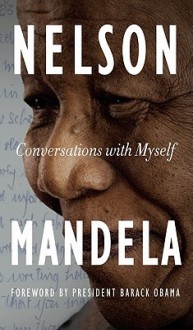 Conversations with Myself - Nelson Mandela