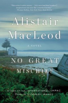 No Great Mischief - Alistair MacLeod