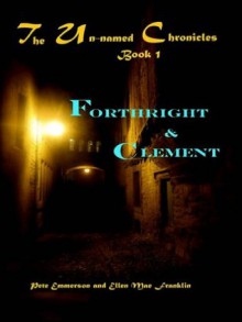 Forthright and Clement (The Un-Named) - Ellen Mae Franklin, Pete Emmerson