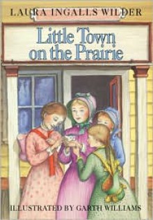 Little Town on the Prairie - Laura Ingalls Wilder, Garth Williams