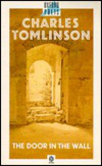 The Door in the Wall - Charles Tomlinson