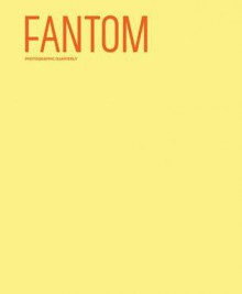 Fantom No. 10: Photographic Quarterly - Cay Sophie Rabinowitz, Selva Barni