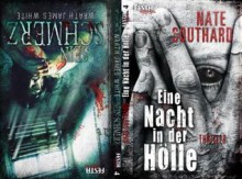 Eine Nacht in der Hölle / Sein Schmerz - Nate Southard, Wrath James White