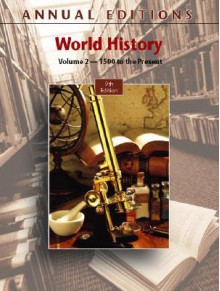 Annual Editions: World History, Volume 2: 1500 to the Present, 9/E - Joseph R. Mitchell, Helen Buss Mitchell