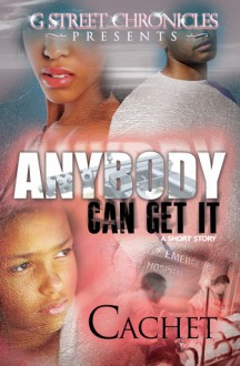 Anybody Can Get It (G Street Chronicles Presents) - Cachet