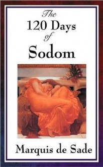 The 120 Days of Sodom - Marquis de Sade