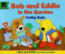 In the Garden with Bob and Eddie (Learn with S.) - Cathy Gale