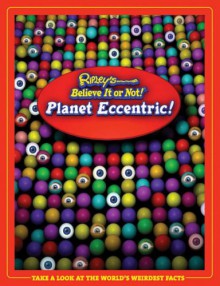 Ripley's Believe It or Not! Planet Eccentric! - Ripley's Believe It Or Not!