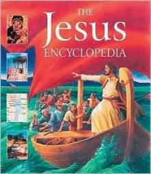 The Jesus Encyclopedia - Lois Rock