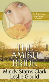 The Amish Bride - Mindy Starns Clark