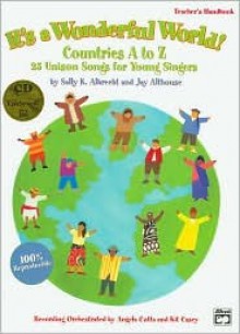 It's a Wonderful World (Countries A-Z): 25 Unison Songs for Young Singers (Kit), Book & CD - Jay Althouse