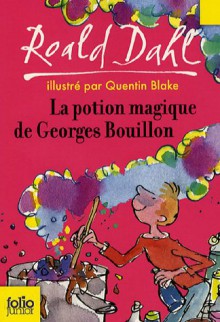 La potion magique de Georges Bouillon - Roald Dahl