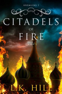 Citadels of Fire - L.K. Hill