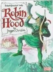 Robin Hood - Imogen Lycett Green, Robert Glenister