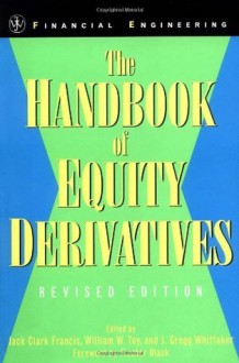 The Handbook of Equity Derivatives, Revised Edition (Wiley Series in Financial Engineering) - Jack Clark Francis, William W. Toy, J. Gregg Whittaker