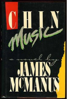 Chin Music - James McManus