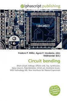 Circuit Bending - Agnes F. Vandome, John McBrewster, Sam B Miller II