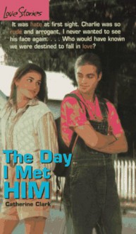 The Day I Met Him - Catherine Clark