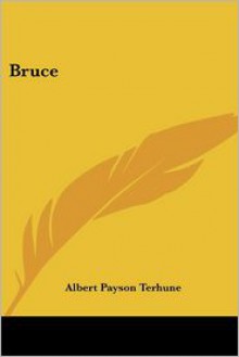 Bruce - Albert Payson Terhune