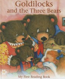 Goldilocks and the Three Bears: My First Reading Book - Janet Allison Brown