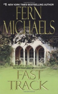 Fast Track (Sisterhood: Rules of the Game, #3) - Fern Michaels